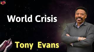 World crisis  Prophecy from Tony Evans