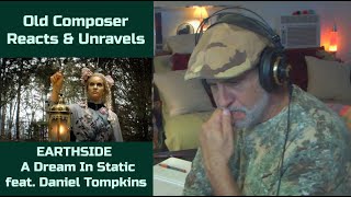 Old Composer REACTS to Earthside A Dream In Static feat Daniel Tompkins | Reaction and Breakdown
