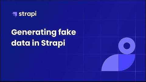 Generating fake data in Strapi