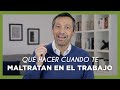 ¿Sufres Maltrato Laboral? - Te Digo Qué Hacer Sin Perjudicar Tu Trabajo | Rafael Ayala