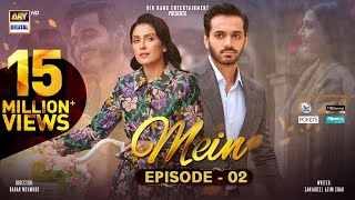 Mein | Episode 2 (Eng Sub) 14 Aug 2023 | Wahaj Ali | Ayeza Khan | ARY Digital