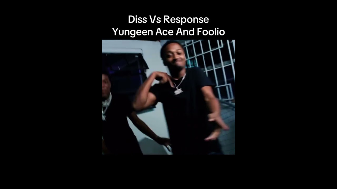 Yungeen ace vs foolio 