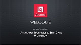 Alumni Webinar Series | Episode 9: Alexander Technique &amp; Self-Care