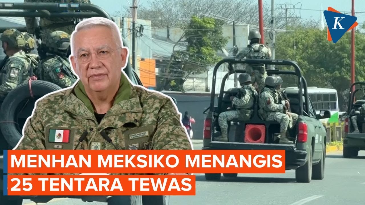 Menhan Meksiko Menangis, 25 Tentara Tewas dalam Operasi Tumpas Kartel Jalisco