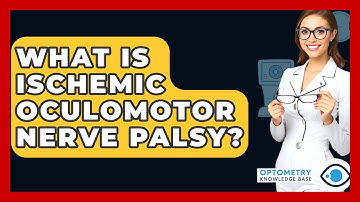 What Is Ischemic Oculomotor Nerve Palsy? - Optometry Knowledge Base