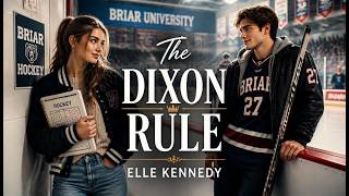 The Dixon Rule P1: The Heart Never Cared About the Rules | Elle Kennedy | Contemporary Romance