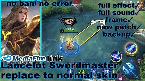 Lancelot Swordmaster replace to normal skin (new patch)| | full effect| | full sound| | no ban