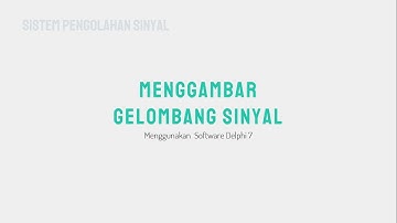 Pembangkitan Gelombang Sinyal di Delphi7
