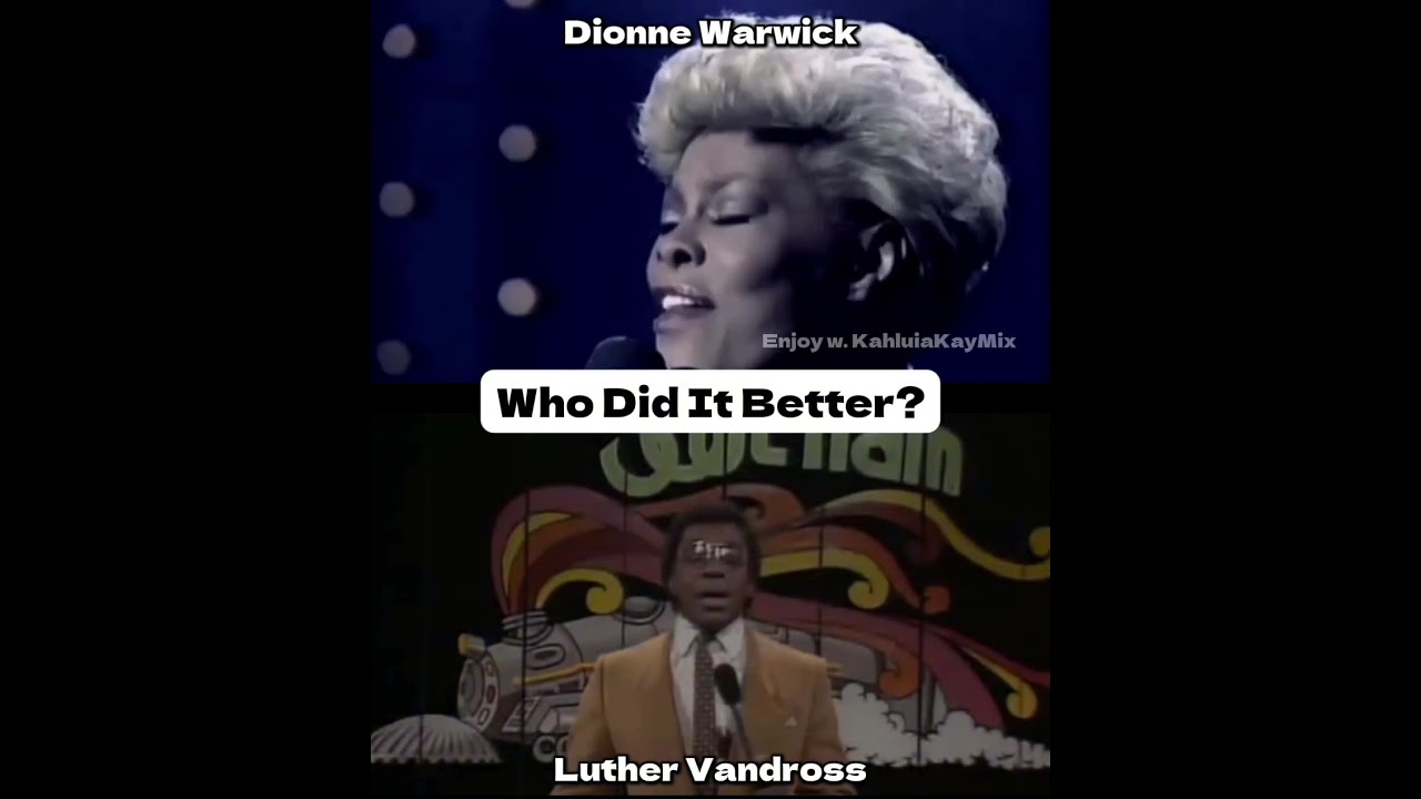 Dionne Warwick Vs Luther Vandross | 