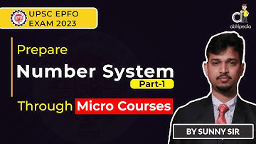 UPSC EPFO Exam 2023 | Quantitative Aptitude  | Micro Courses | Number System | Part 1