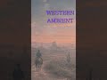 🌵Western Ambient Sunrise — Castanet Rhythm & Desert Wind Soundscape for Focus & Reflection