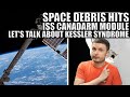 ISS Canadarm Hit by Space Debris - Are We Close to Kessler Syndrome?