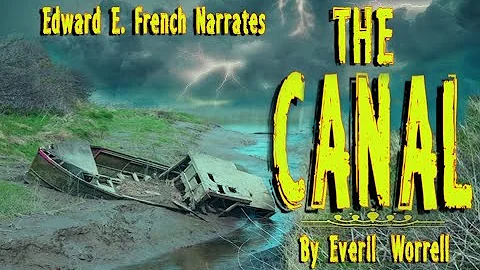 The Canal written by Everil Worrell, read by Edwar...