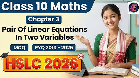 Class 10 Maths Chapter 3 Pair Of Linear Equations In Two Variables | MCQ | PYQ 2013-2025 | HSLC 2026