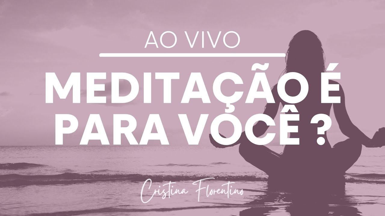 Será que a meditação é para você?