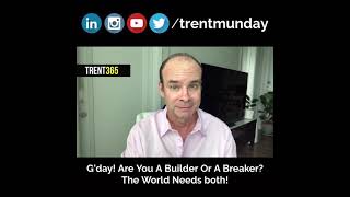 Are You A Builder Or A Breaker? The World Needs Both. #1300