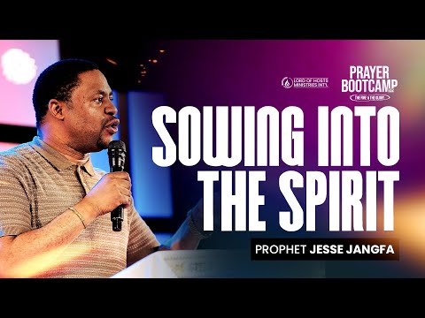 Sowing into the Spirit || Prayer Boot Camp 2025 || Prophet Jesse Jangfa