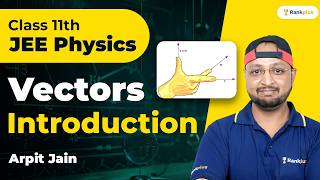 Vectors | Introduction | Class 11th | JEE Physics | Rankplus