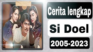 Cerita lengkap Si Doel 2005-2023 #sidoel #sidoelanaksekolahan #sidul
