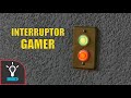 Como Hacer Un Interruptor Gamer