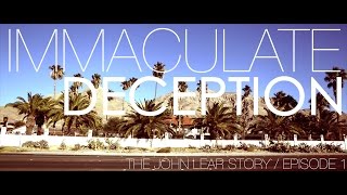 IMMACULATE DECEPTION : THE JOHN LEAR STORY / EPISODE 1