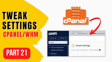 How to Configure Tweak Settings In cPanel/WHM - Make Money with Websites Part 21