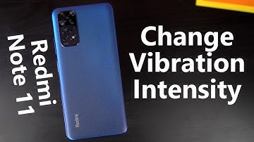How to Change Vibration Intensity on Redmi Note 11