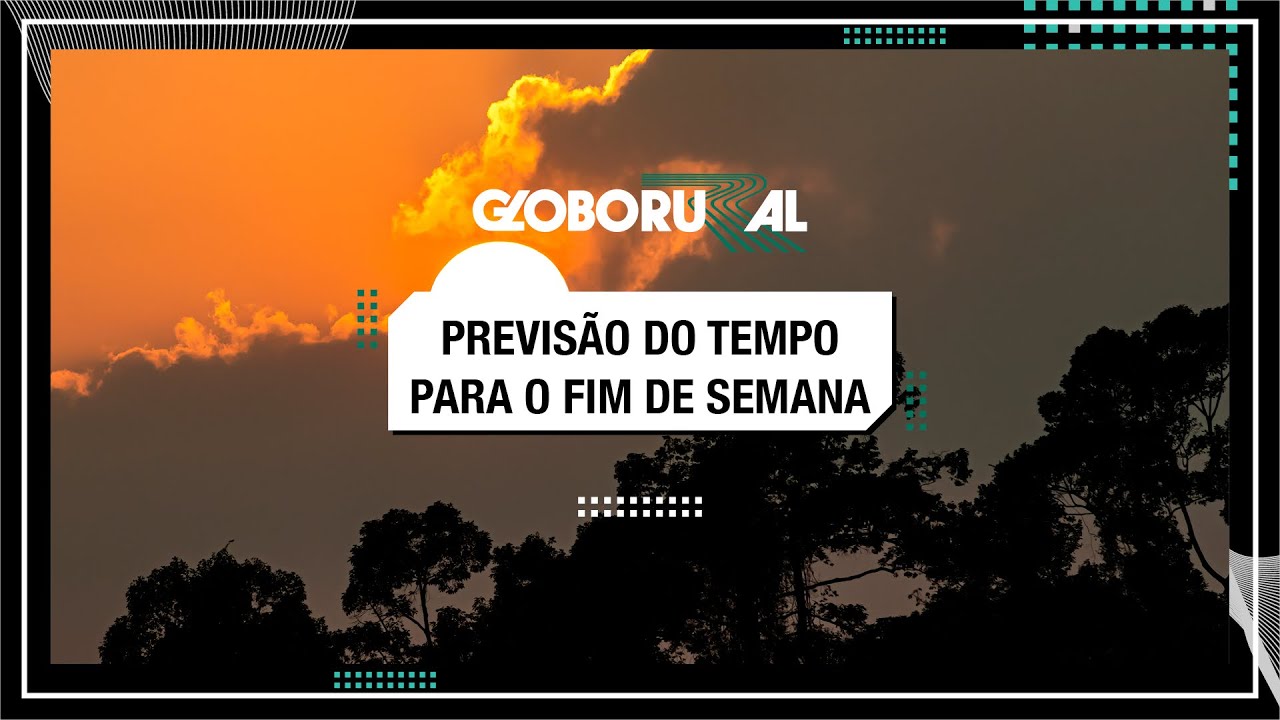 Onda de calor volta neste fim de semana; veja onde | Previsão do tempo | Globo Rural