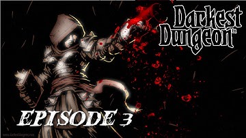 Baergo Plays Darkest Dungeon: Part 3 - The Runs (Ruins Map)