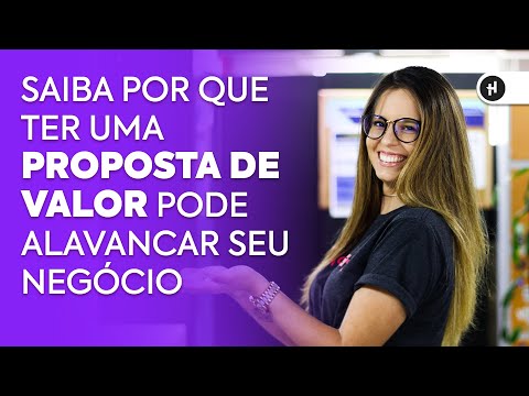 PROPOSTA DE VALOR: como criar a perfeita para seu negócio 🔥