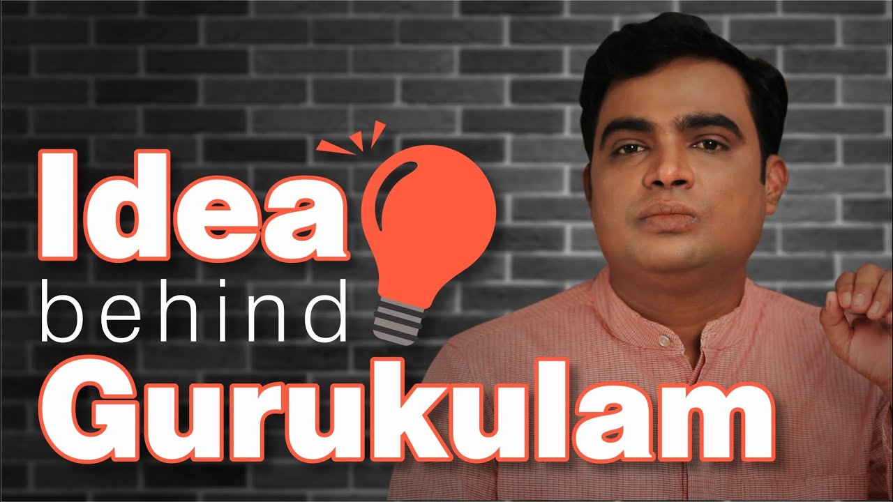 Idea Behind Gurukulam