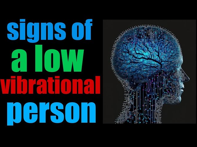 15 signs of a low vibrational person 15 signs of a low vibrational person