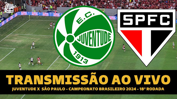 SÃO PAULO X JUVENTUDE TRANSMISSÃO AO VIVO DIRETO DO MANÉ GARRINCHA - BRASILEIRÃO 2024 18ª RODADA