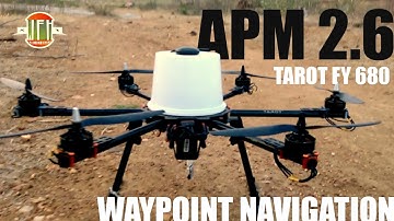 APM 2.6 - Autonomous Flight & Waypoint Navigation - Hexacopter Tarot FY680