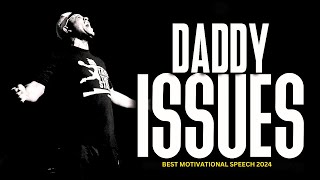 Eric Thomas | DADDY ISSUES | Powerful Motivational Video 2024 Details
