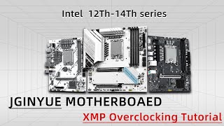 JGINYUE Intel 12-14 Gen Motherboard Memory Overclocking Tutorial