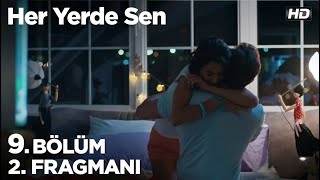 Her Yerde Sen 9. Bölüm 2. Fragmanı