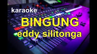 KARAOKE eddy silitonga BINGUNG KN7000