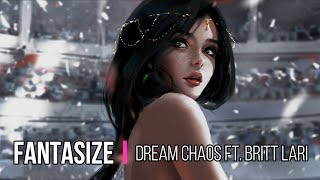 Fantasize   Dream Chaos ft. Britt Lari