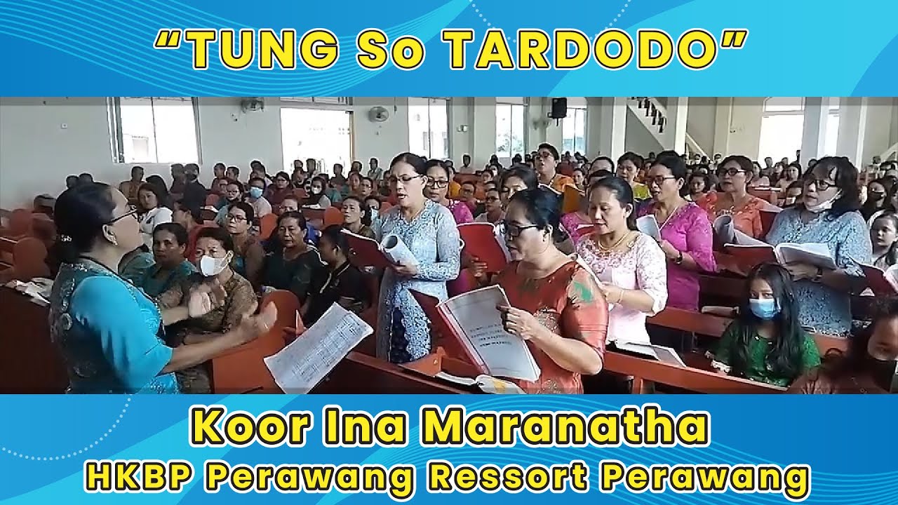 TUNG SO TARDODO | Koor Ina Maranatha HKBP Perawang Ressort Perawang