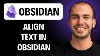 How To Align Text In Obsidian [2026 GUIDE]