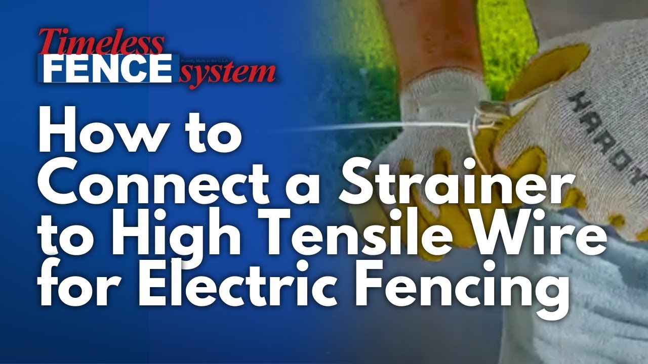 How to connect a strainer to high tensile wire for electric fencing