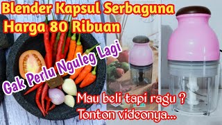 REVIEW BLENDER KAPSUL || Tonton Dulu Sebelum Membeli Blender Serbaguna Ini !!!