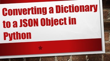 Converting a Dictionary to a JSON Object in Python