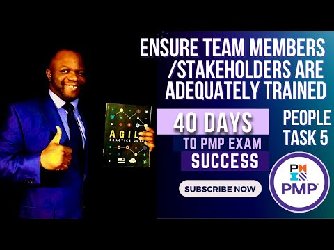 40 Days to PMP Exam Success 2022 Day #5 (Ensure team members/stakeholders are adequately trained)