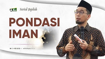 [Serial Aqidah] Eps. 1: Pondasi Iman - Ustadz Adi Hidayat