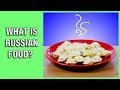 6 Beloved Russian Dishes (You Have to Try)