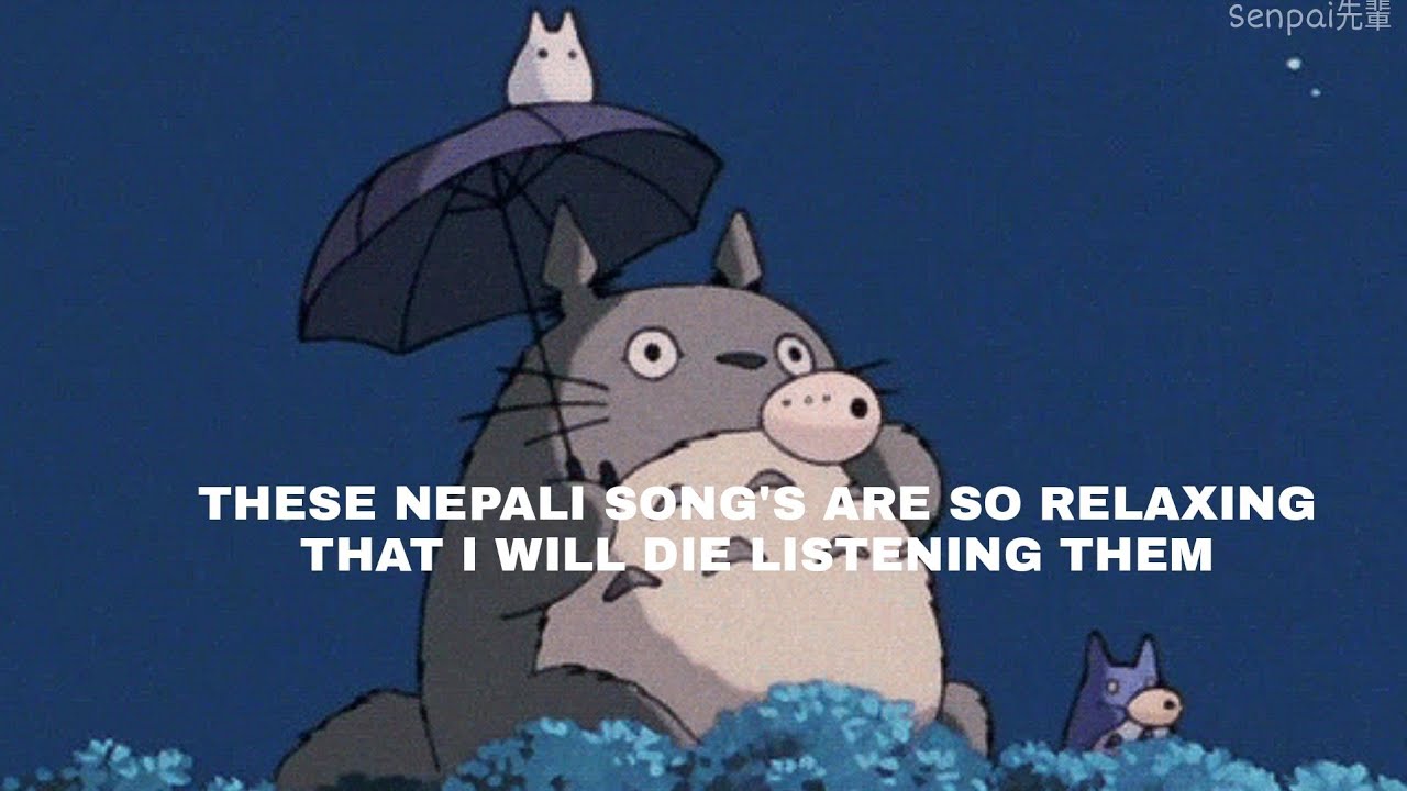 These Nepali Songs are so relaxing that i will die listening themstudysleeprelaxchillVol1