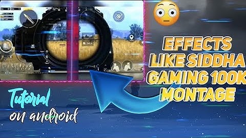 Scope effect like siddha gaming 100k montage tutorial for android | Toxic judge