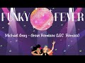 Michael gray  great remixes lsc remixx